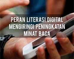 Peran Literasi Digital Mengiringi Peningkatan Minat Baca