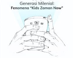 Generasi Milenial: Fenomena “Kids Zaman Now”