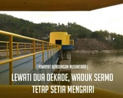 [Riwayat Bendungan Nusantara] Lewati Dua Dekade, Waduk Sermo Tetap Setia Mengairi