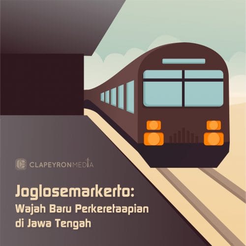 Joglosemarkerto: Wajah Baru Perkeretaapian Di Jawa Tengah