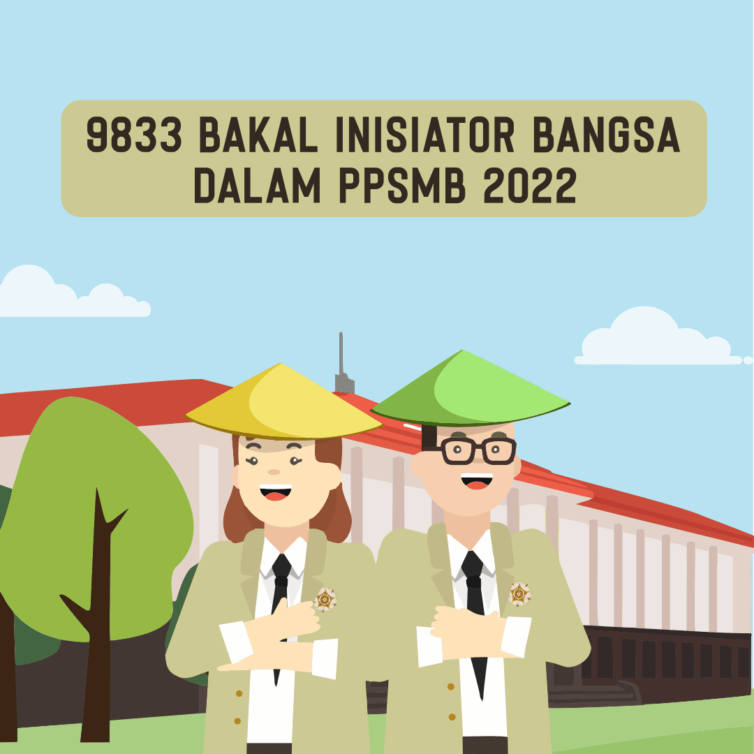 9833 Bakal Inisiator Bangsa dalam PPSMB 2022