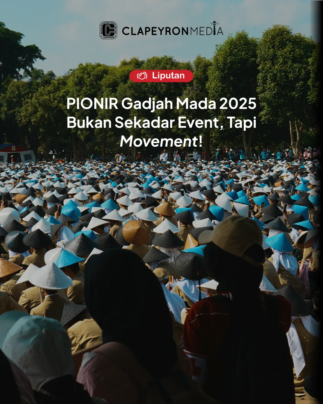 PIONIR Gadjah Mada 2025 Bukan Sekadar Event, Tapi Movement!