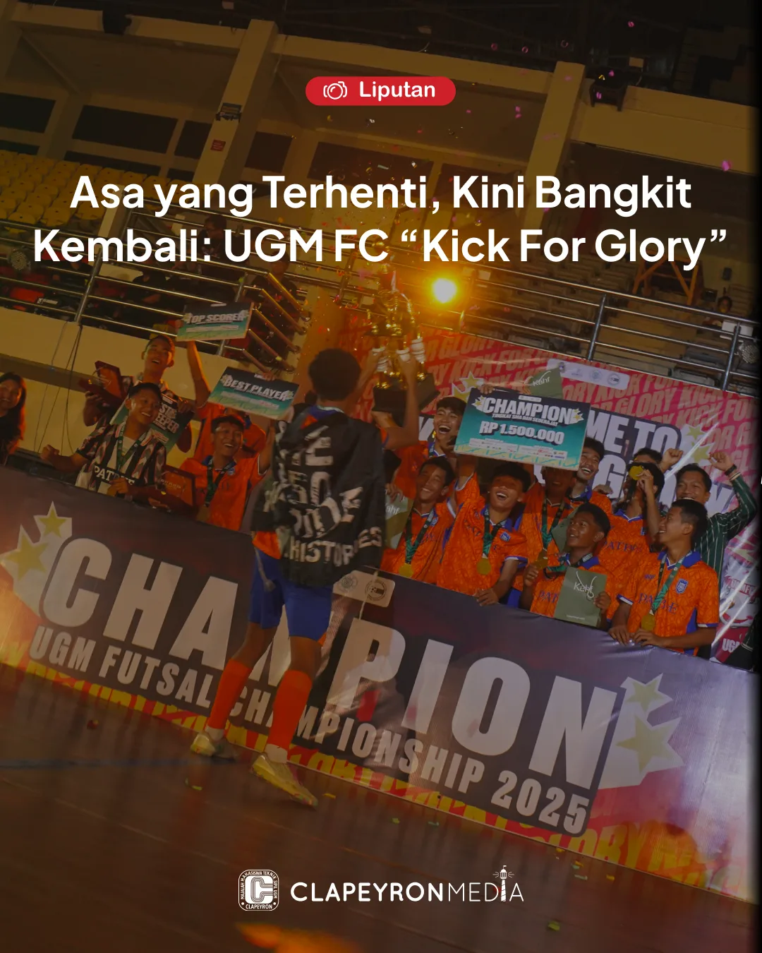Asa yang Terhenti, Kini Bangkit Kembali: UGM FC “Kick For Glory”